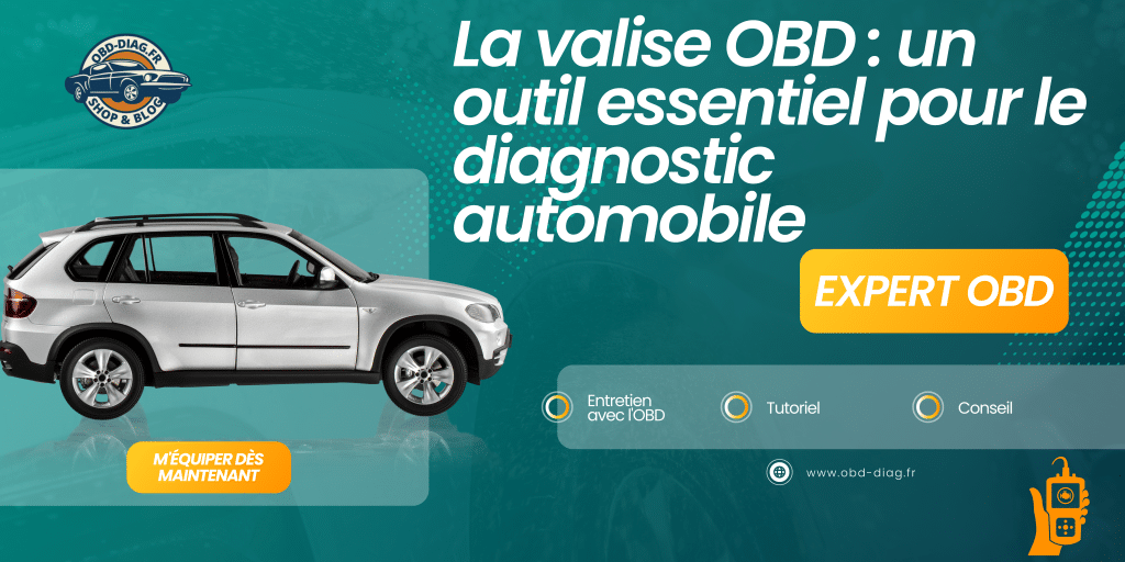 La Valise Obd Un Outil Essentiel Pour Le Diagnostic Automobile Obd