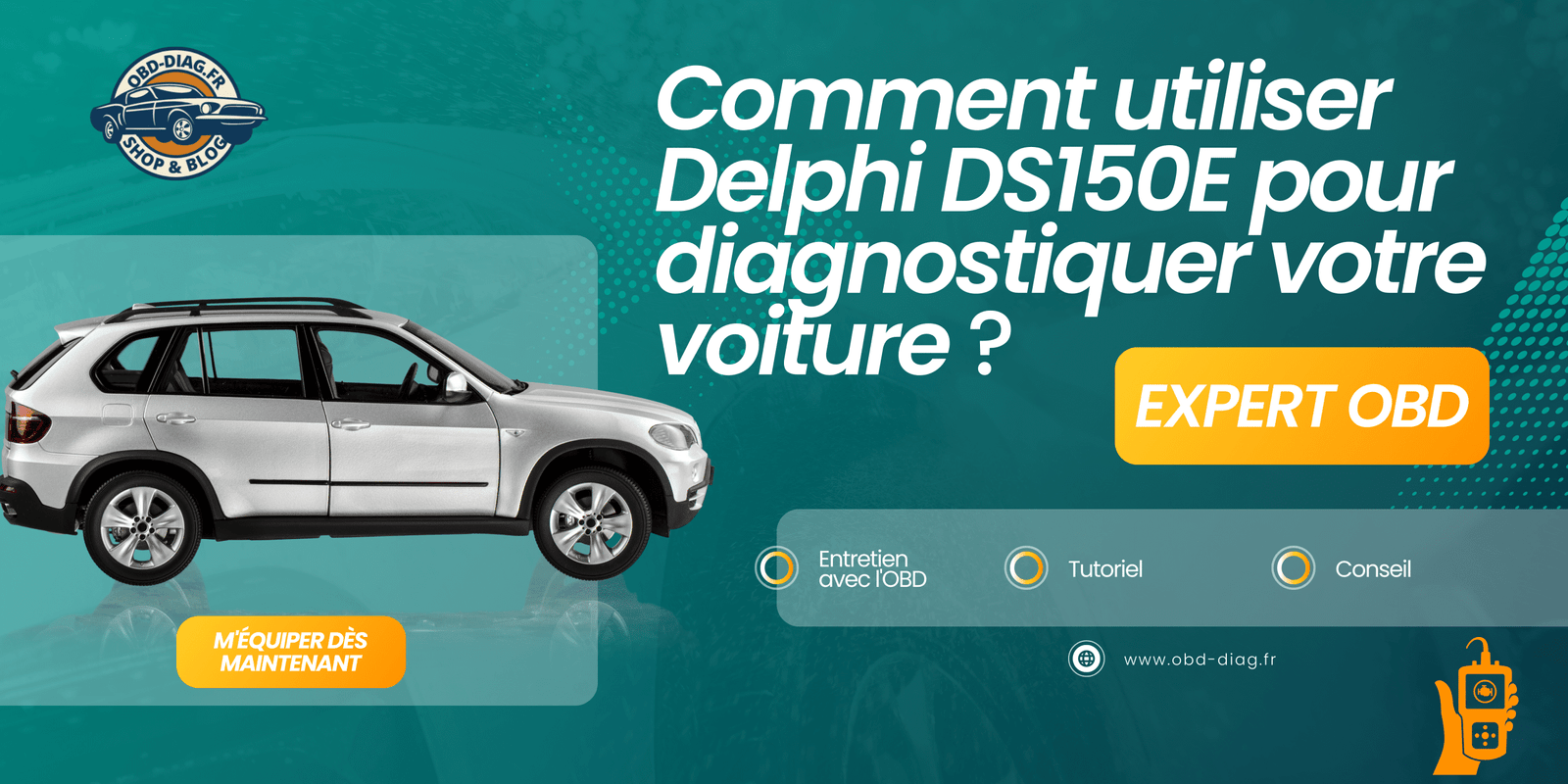 Comment utiliser Delphi DS150E pour diagnostiquer votre voiture ?